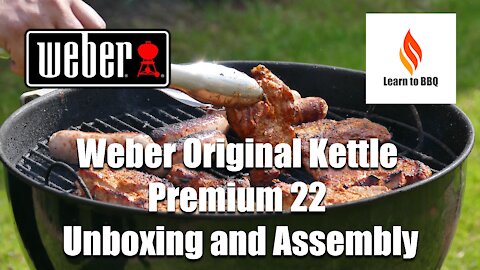 Weber Original Kettle Premium 22 - Unboxing and Assembly