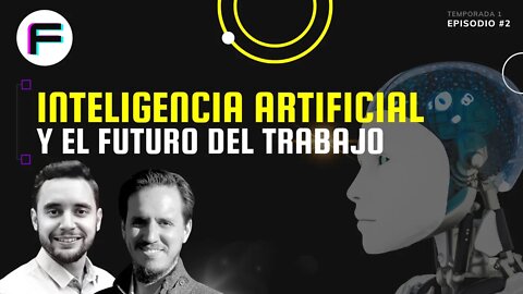 Inteligencia Artificial y el Futuro del Trabajo | Futurovers #T1EP2