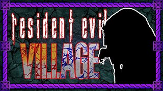Exploring time! ~ part 10 (Resident Evil 8: Village)