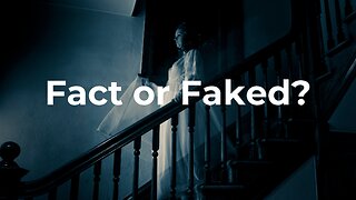 Fact or Faked