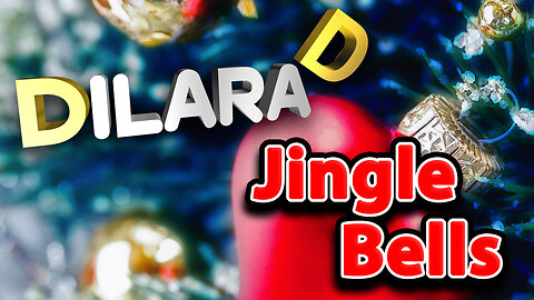 Dilara D Jingle Bells