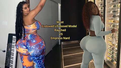 Most Endowed US Based Model Raycheil VS Empress Nard