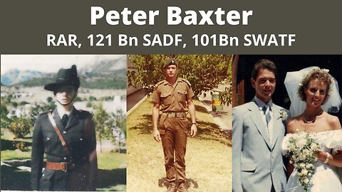 Legacy Conversations - Peter Baxter - RAR, 121Bn SADF, 101Bn SWATF - Why he joined 121 Zulu Bn...
