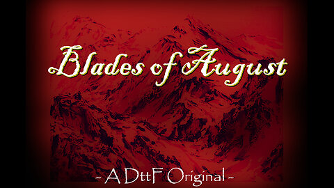 DTTF - Blades of August