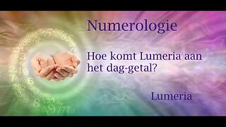 Lumeria legt uit: Numerologie - Hoe werk je het dag of levensles getal uit?