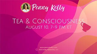 🌸🫖🌸 Tea & Consciousness | 10 Aug 2023, 7-9pm ET 🌸🫖🌸