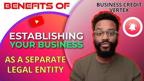 Establishing Your Business as a Separate Entity | Protecting Finances and Building Business Credit