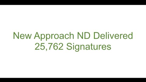 New Approach ND Delivered 25,762 Signatures
