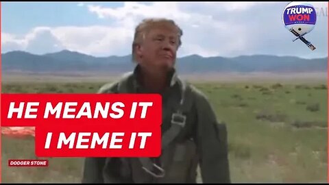 Trump: He Means It & I Meme it 😂 👍