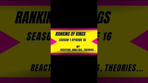 ranking of kings anime s1 episode 16 reaction theory harsh&blunt voice short