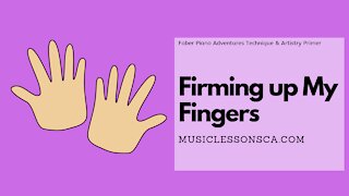 Piano Adventures Lesson: Technique & Artistry Primer - Firming up My Fingers