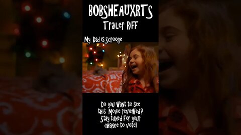 Bobsheauxrts Trailer Riff - My Dad is Scrooge