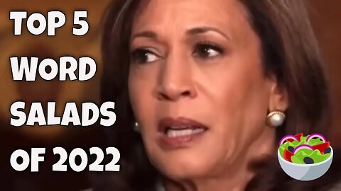 TOP 5 Kamala Harris WORD SALADS of 2022!