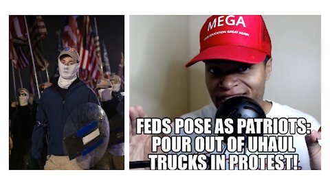 FEDS Pose as Patriots: Pour Out of Uhaul Trucks in Protest!