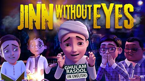 Jinn_Without_Eyes___Islamic_Cartoon___Ghulam_Rasool_Cartoon_in_English(1080p)