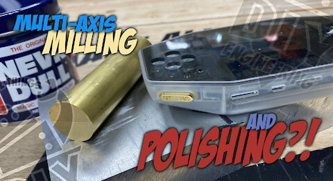 Episode_054: Milling and Polishing Brass on a Multi-Axis Pocket NC!