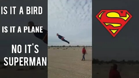 Is it a Bird, is it a Plane, no it's Superman