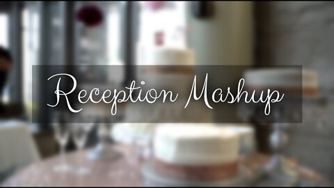 Reception Mash up for 2019 Wedding season