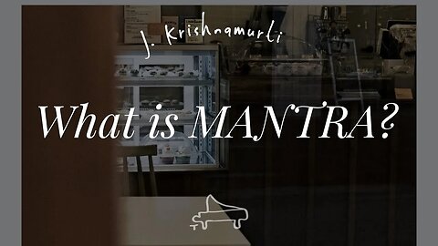 J Krishnamurti | What is Mantra? | immersive pointer | Art A-Loven