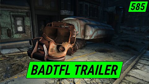BADTFL Trailer | Fallout 4 Unmarked | Ep. 585