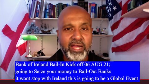 2021 MAY 31 Bank of Ireland Bail-In Kick off 06 AUG; going to Seize your money to Bail-Out Banks