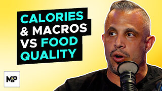 What's MORE Important? Calories & Macros OR Food Quality? | Mind Pump 2364