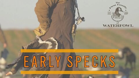 The First Family of Waterfowl: Season 2 Episode 3 - Early Specks
