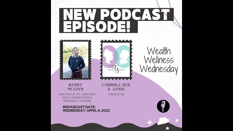 04.06.22 - TwoSistas - WealthWellnessWednesday with Kerry McGinn