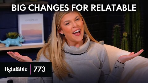 ALERT: BIG Changes for Relatable with Allie Beth Stuckey | Ep 773