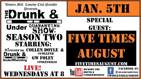 Episode 36 feat. Five Times August! @FiveTimesAugust The Drunk & Under Quarantine Show: Season 2!