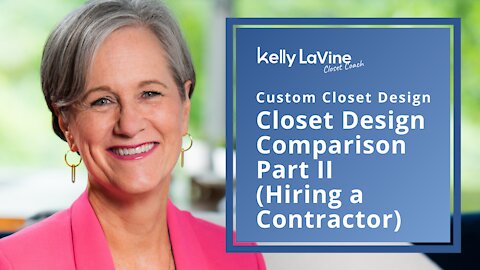 Closet Design Comparison Part II (Hiring a Contractor)