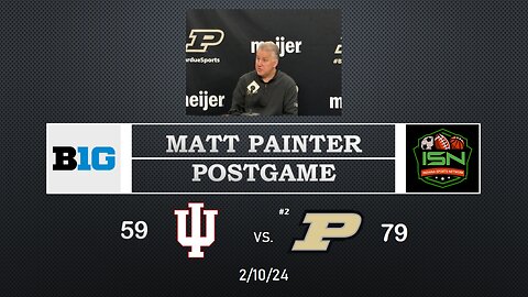 #2 Purdue's Matt Painter Post-Game Press Conference After 79-59 Win Over Indiana