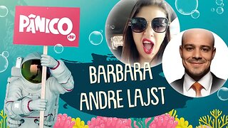 BARBARA TE ATUALIZEI - ANDRÉ LAJST - PÂNICO 26/01/22