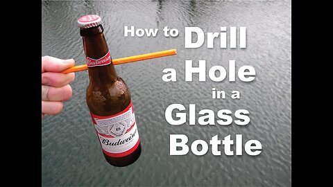 DIY How to easily drill a hole in a Glass Bottle