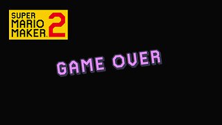 How Many Times Did I Game Over Today? - Mario Maker 2 (Part 29)