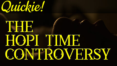 Quickie: The Hopi Time Controversy