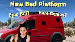 Van Life | I made a new BED platform Failure? Genius?