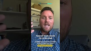 Fear of Fear: Ways to Overcome