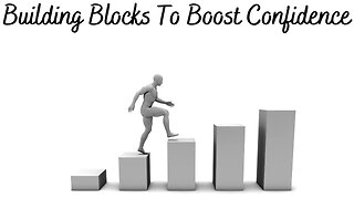 Self Development: Building Blocks To Boost Confidence