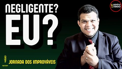 🦋 Jornada dos Improváveis - Negligência - Miqueias Tiago #ep024