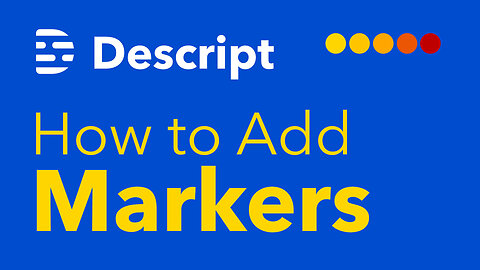 How to Add MARKERS in Descript Storyboard