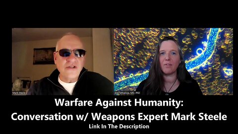 Warfare Against Humanity: Conversation with Weapons Expert Mark Steele