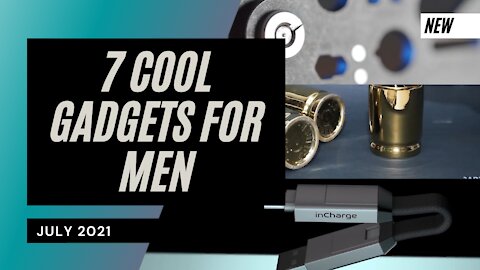 7 Cool Gadgets for Men || July 2021