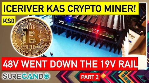 48V Amazon Adaptor Fatality_ The Demise of Iceriver KS0 100Gh_s KAS Miner! Part 2 - 2023-08-01