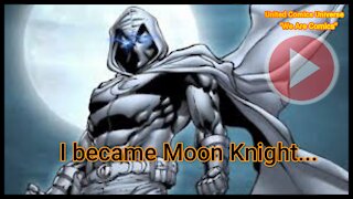 Moon Knight: I became Moon Knight....Shorts "We Are Comics"