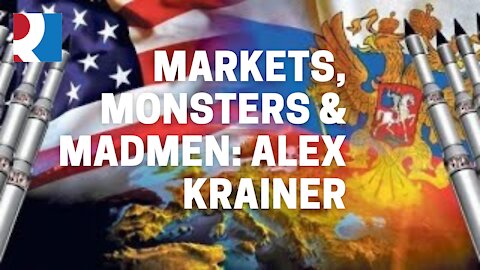 Markets, Monsters & Madmen: Alex Krainer
