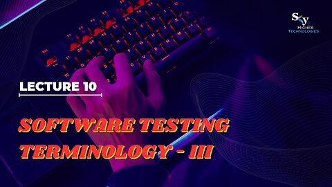 10 Software Testing Terminology - III | Skyhighes | Software Testing