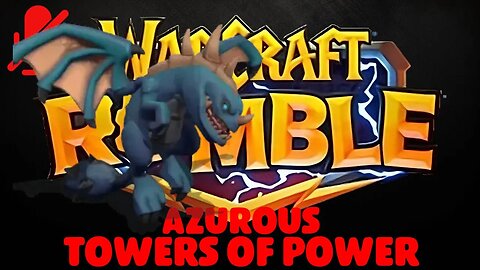WarCraft Rumble - Azurous - Towers of Power
