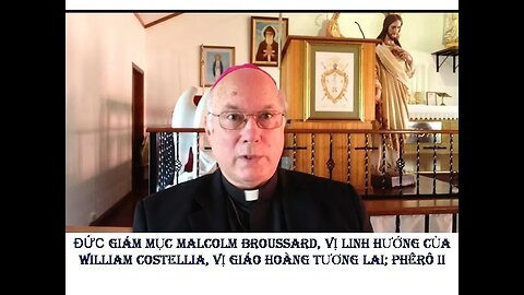 Trích các TĐ nói về Ơn Gọi Thánh Thiêng của Phêrô Thành Rôma. Đức Giám Mục Malcolm Broussard..