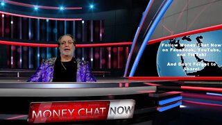 Money Chat Now (10-18-22)